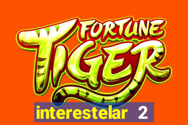 interestelar 2 trailer dublado